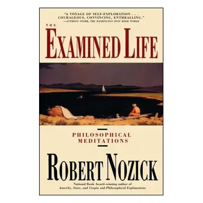 "Examined Life: Philosophical Meditations" - "" ("Nozick Robert")(Paperback)