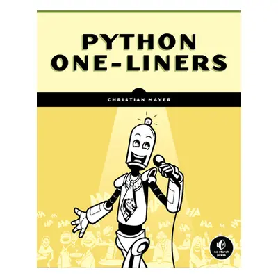 "Python One-Liners: Write Concise, Eloquent Python Like a Professional" - "" ("Mayer Christian")