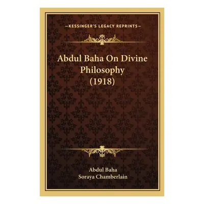 "Abdul Baha On Divine Philosophy (1918)" - "" ("Baha Abdul")(Paperback)