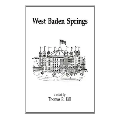 "West Baden Springs" - "" ("Kill Thomas R.")(Paperback)