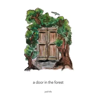 "A Door in the Forest" - "" ("Hills Jodi")(Pevná vazba)