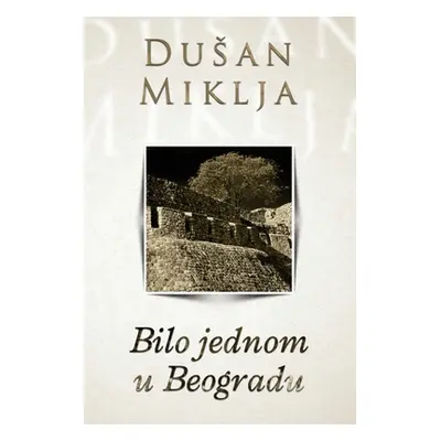 "Bilo jednom u Beogradu" - "" ("Miklja Dusan")(Paperback)