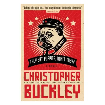 "They Eat Puppies, Don't They?" - "" ("Buckley Christopher")(Paperback)