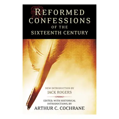 "Reformed Confessions of the 16th Century" - "" ("Cochrane Arthur C.")(Paperback)