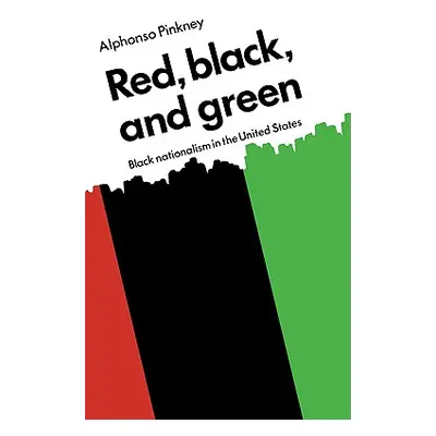 "Red Black and Green: Black Nationalism in the United States" - "" ("Pinkney A.")(Paperback)