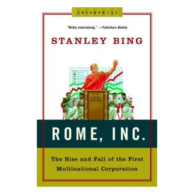 "Rome, Inc.: The Rise and Fall of the First Multinational Corporation" - "" ("Bing Stanley")(Pap