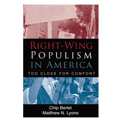 "Right-Wing Populism in America: Too Close for Comfort" - "" ("Berlet Chip")(Paperback)