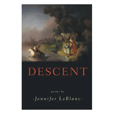 "Descent" - "" ("LeBlanc Jennifer")(Paperback)