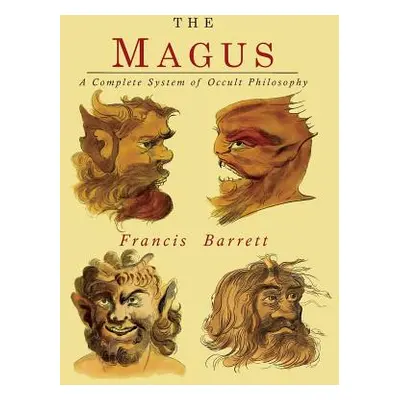 "The Magus: A Complete System of Occult Philosophy" - "" ("Barrett Francis")(Paperback)