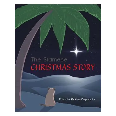 "The Siamese Christmas Story" - "" ("McKee-Capuccio Patricia")(Paperback)