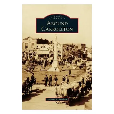 "Around Carrollton" - "" ("Durham Suzanne K.")(Pevná vazba)