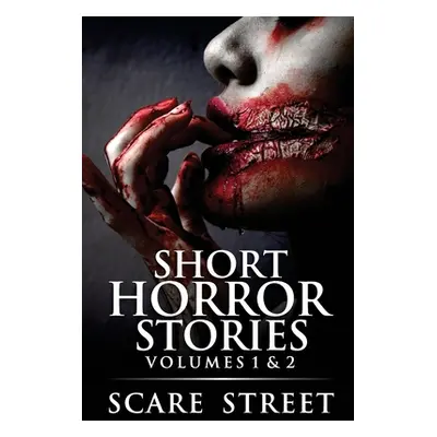 "Short Horror Stories Volumes 1 & 2: Scary Ghosts, Monsters, Demons, and Hauntings" - "" ("Riple