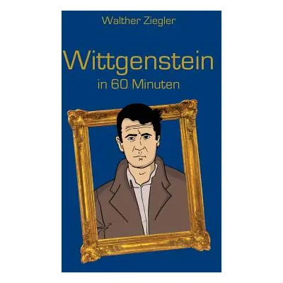 "Wittgenstein in 60 Minuten" - "" ("Ziegler Walther")(Paperback)