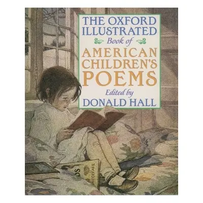 "The Oxford Illustrated Book of American Children's Poems" - "" ("Hall Donald")(Paperback)