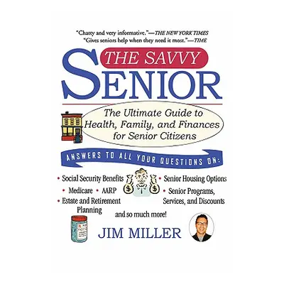 "The Savvy Senior: The Ultimate Guide to Health, Family, and Finances for Senior Citizens" - "" 