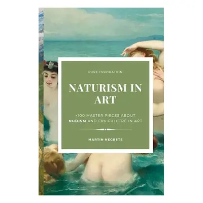 "Naturism in Art" - "" ("Negrete Martn")(Paperback)