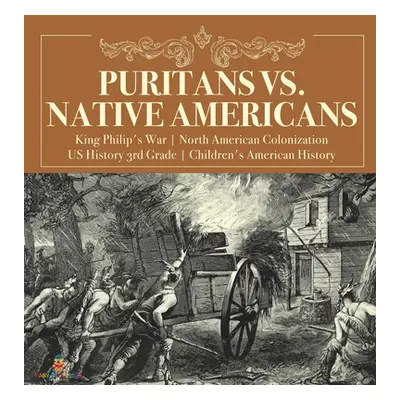 "Puritans vs. Native Americans King Philip's War North American Colonization US History 3rd Grad