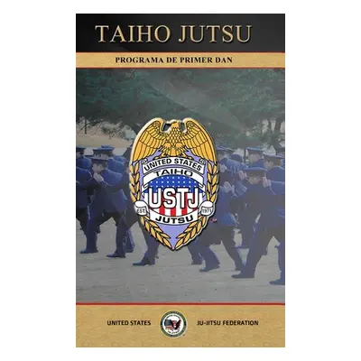 "Taiho Jutsu - Programa de primer Dan" - "" ("Caracena Jose")(Pevná vazba)