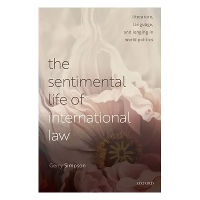 "Sentimental Life of International Law" - "Literature, Language, and Longing in World Politics"