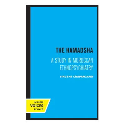 "The Hamadsha: A Study in Moroccan Ethnopsychiatry" - "" ("Crapanzano Vincent")(Paperback)