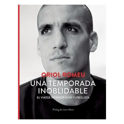 "Una temporada inoblidable: El viatge interior d'un futbolista" - "" ("Romeu Oriol")(Paperback)