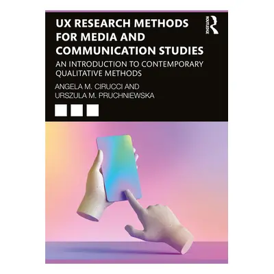 "UX Research Methods for Media and Communication Studies: An Introduction to Contemporary Qualit