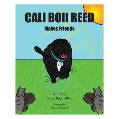 "Cali Boii Reed Makes Friends" - "" ("Rogers-Reed Nancy")(Paperback)