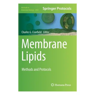 "Membrane Lipids: Methods and Protocols" - "" ("Cranfield Charles G.")(Pevná vazba)