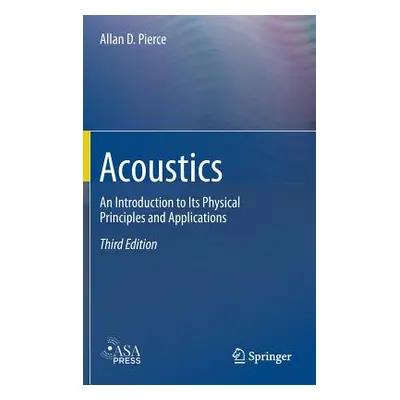 "Acoustics: An Introduction to Its Physical Principles and Applications" - "" ("Pierce Allan D."