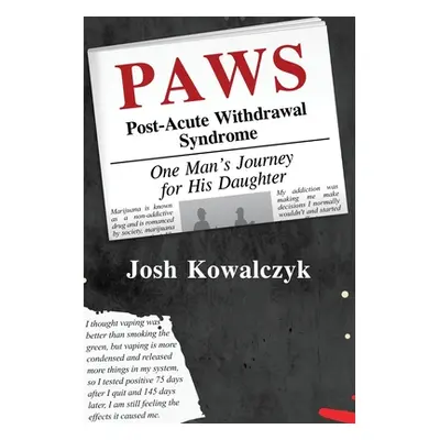 "Paws: Post-Acute Withdrawal Syndrome" - "" ("Kowalczyk Josh")(Paperback)