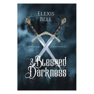 "A Blessed Darkness" - "" ("Bell Elexis")(Pevná vazba)