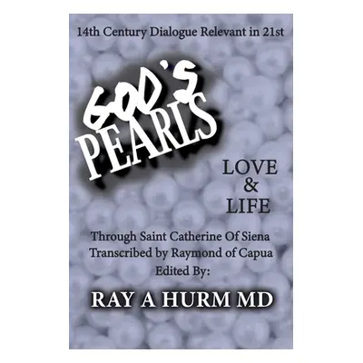 "God's Pearls: Love & Life" - "" ("Hurm Ray A.")(Paperback)