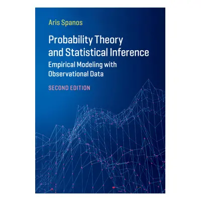 "Probability Theory and Statistical Inference: Empirical Modeling with Observational Data" - "" 