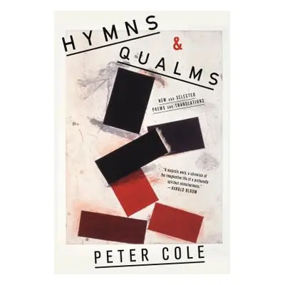 "Hymns & Qualms: New and Selected Poems and Translations" - "" ("Cole Peter")(Paperback)