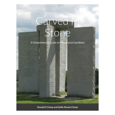 "Carved In Stone: Monuments" - "" ("Clamp Ronald")(Paperback)