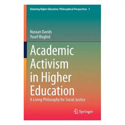 "Academic Activism in Higher Education: A Living Philosophy for Social Justice" - "" ("Davids Nu