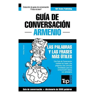 "Gua de Conversacin Espaol-Armenio y vocabulario temtico de 3000 palabras" - "" ("Taranov Andrey