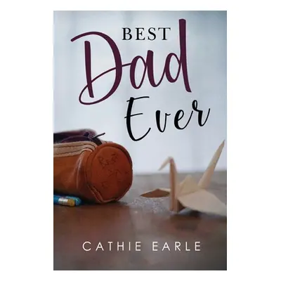 "Best Dad Ever" - "" ("Earle Cathie")(Paperback)