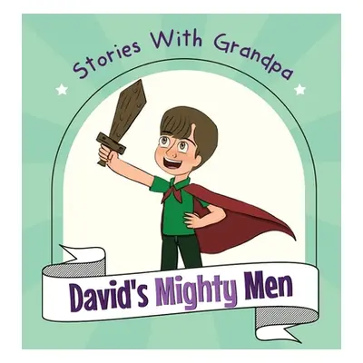 "David's Mighty Men: Stories With Grandpa" - "" ("Fogle Josiah")(Pevná vazba)