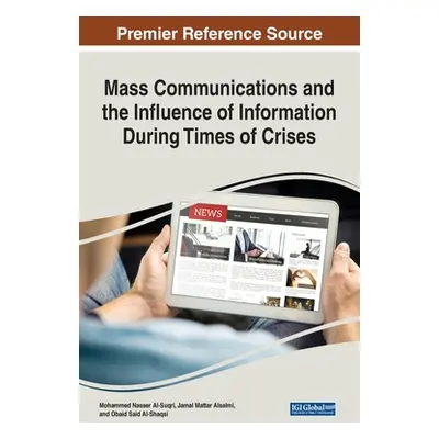 "Mass Communications and the Influence of Information During Times of Crises" - "" ("Al-Suqri Mo