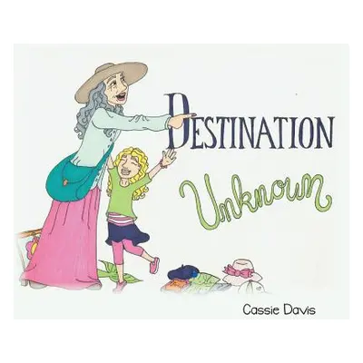 "Destination Unknown" - "" ("Davis Cassie")(Paperback)