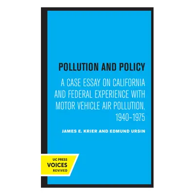 "Pollution and Policy: A Case Essay on California and Federal Experience with Motor Vehicle Air 