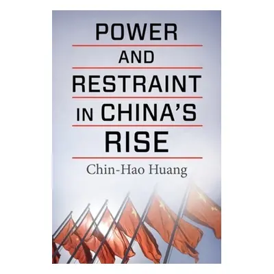 "Power and Restraint in China's Rise" - "" ("Huang Chin-Hao")(Pevná vazba)