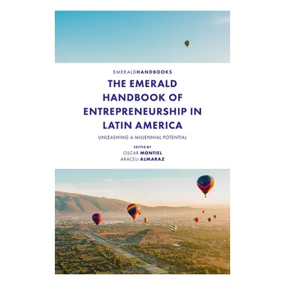 "The Emerald Handbook of Entrepreneurship in Latin America: Unleashing a Millennial Potential" -