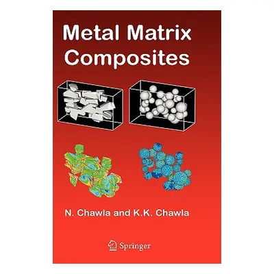 "Metal Matrix Composites" - "" ("Chawla Nikhilesh")(Pevná vazba)