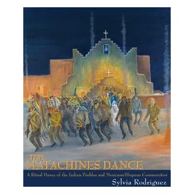 "Matachines Dance (Revised)" - "" ("Rodriguez Sylvia")(Pevná vazba)