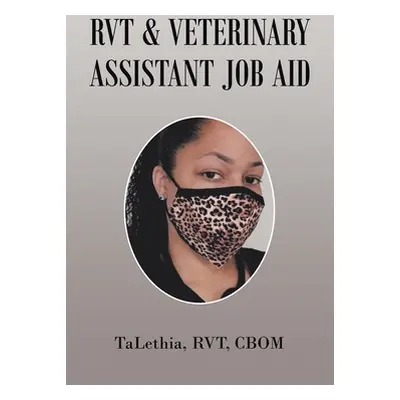 "Rvt & Veterinary Assistant Job Aid" - "" ("Talethia Rvt Cbom")(Paperback)