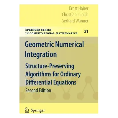 "Geometric Numerical Integration: Structure-Preserving Algorithms for Ordinary Differential Equa