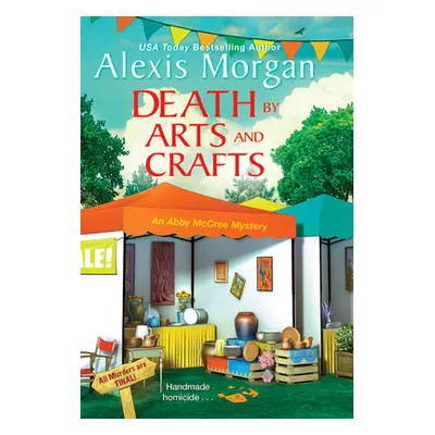 "Death by Arts and Crafts" - "" ("Morgan Alexis")(Paperback)