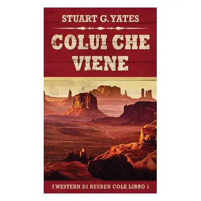 "Colui Che Viene" - "" ("Yates Stuart G.")(Pevná vazba)